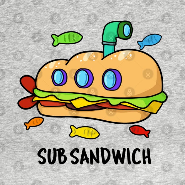 Sub Sandwich Cute Submarine Sandwich Pun by punnybone